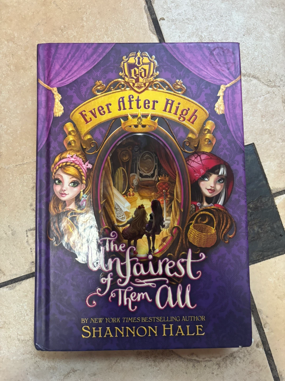 Ever After High: The Unfairest of Them All by Shannon Hale