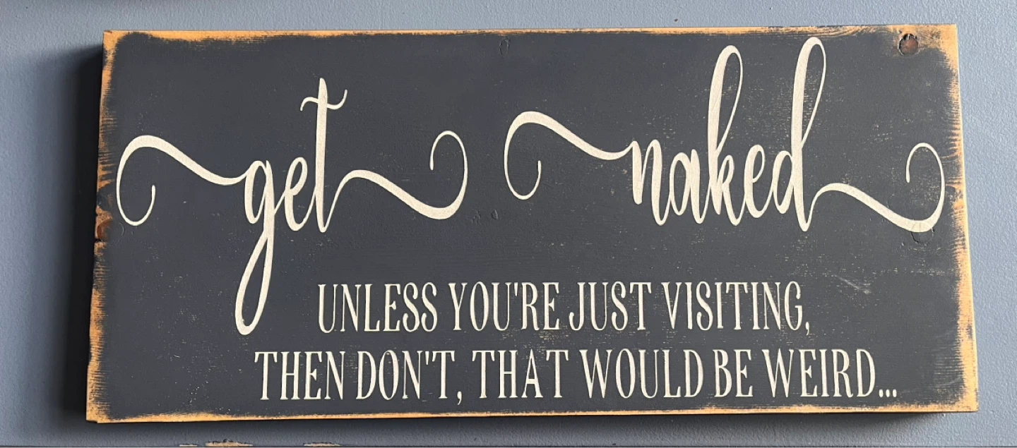 Get Naked Bathroom Wood Sign