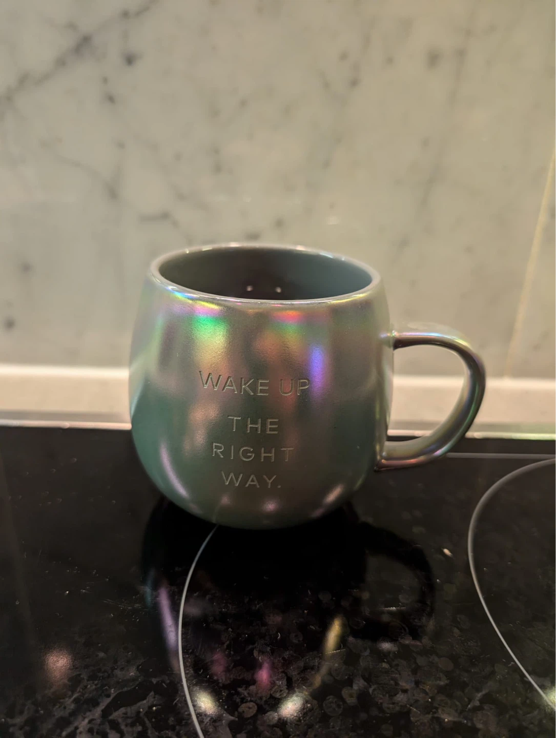 Iridescent Mug "Wake Up The Right Way."
