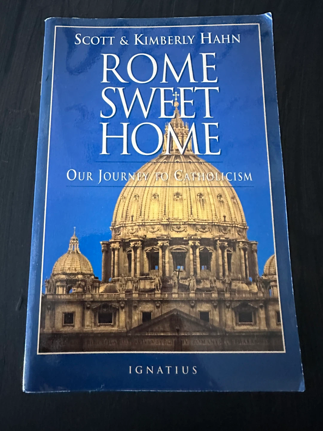 Rome Sweet Home: Journey to Catholicism