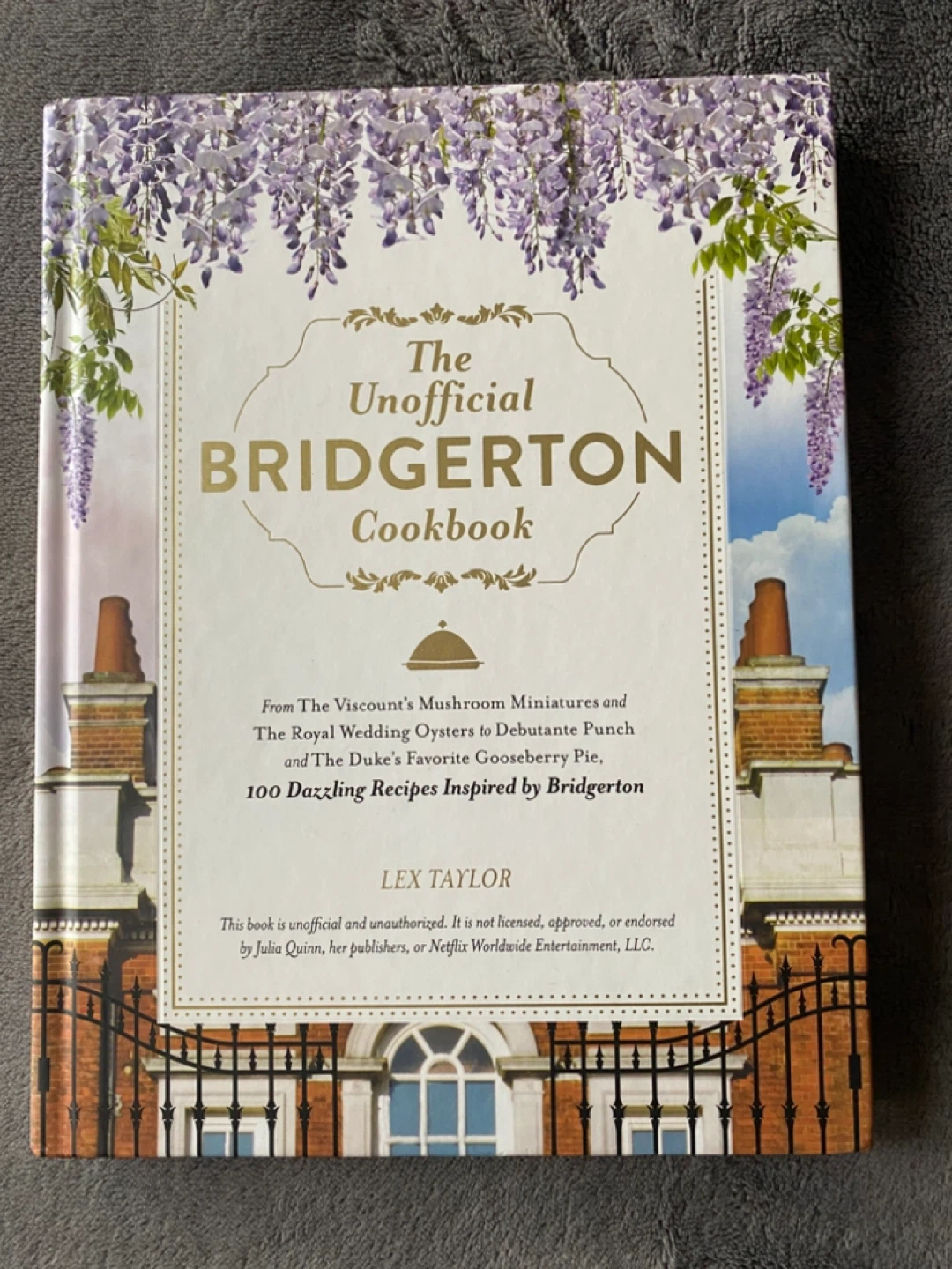 The Unofficial Bridgerton Cookbook by Lex Taylor