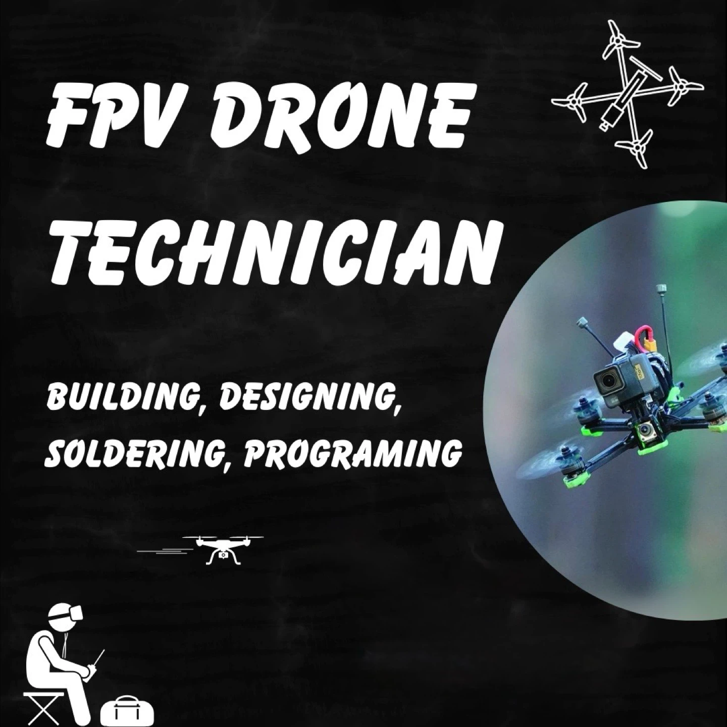 Drone Technician - Custom Builds and Repairs
