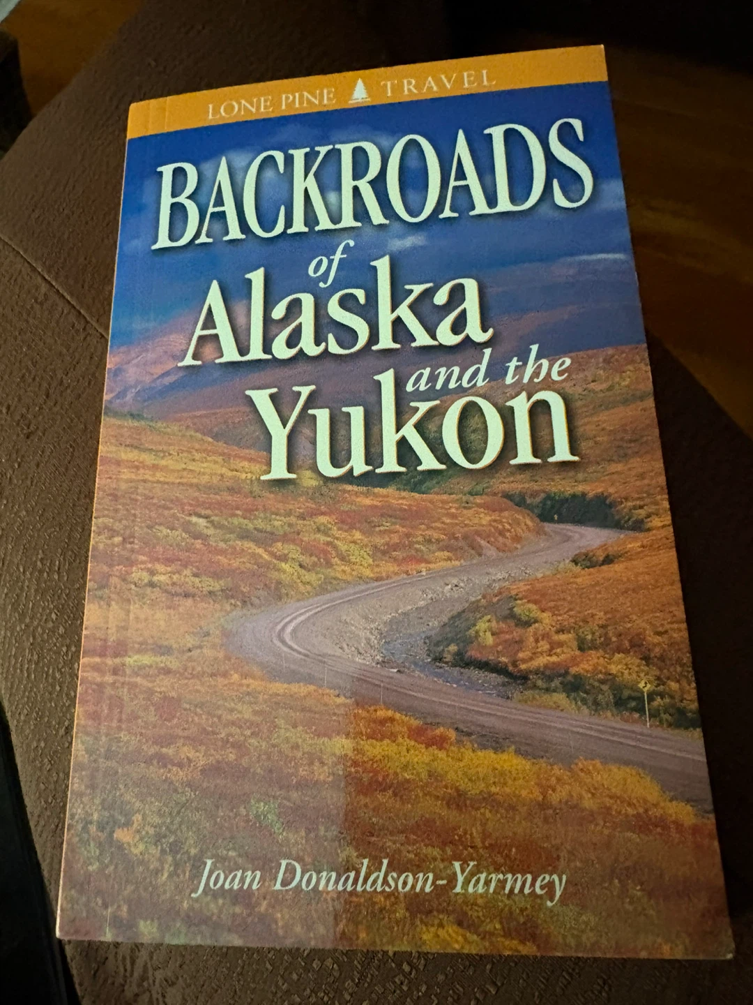 Backroads of Alaska and the Yukon Travel Book