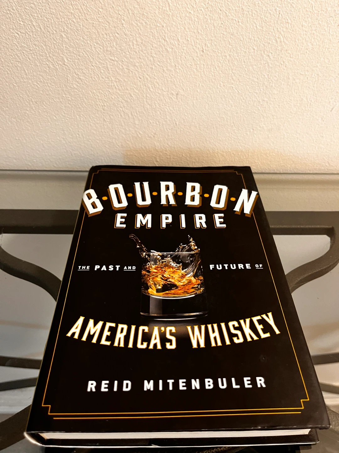 Bourbon Empire: America's Whiskey by Reid Mitenbuler