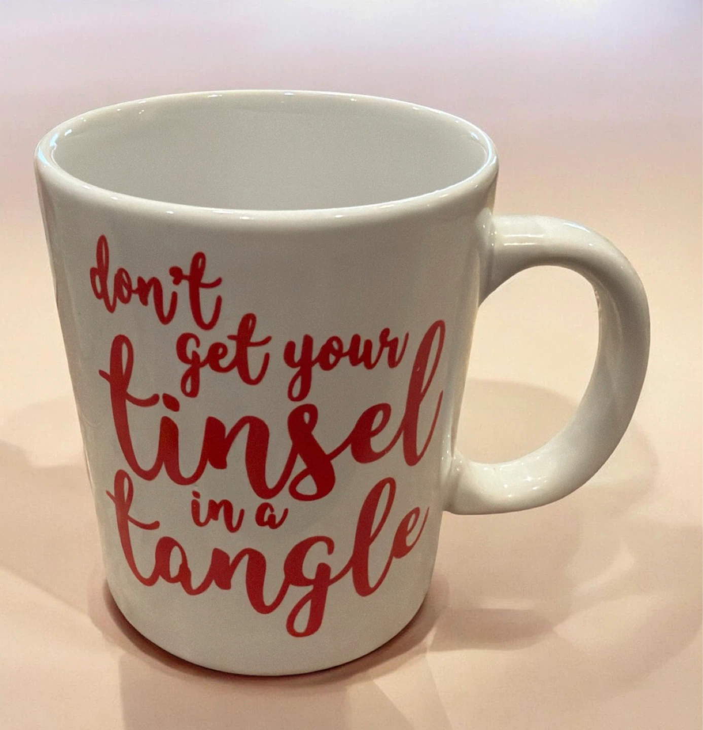 $1.00  Mug - "Don't Get Your Tinsel In A Tangle"