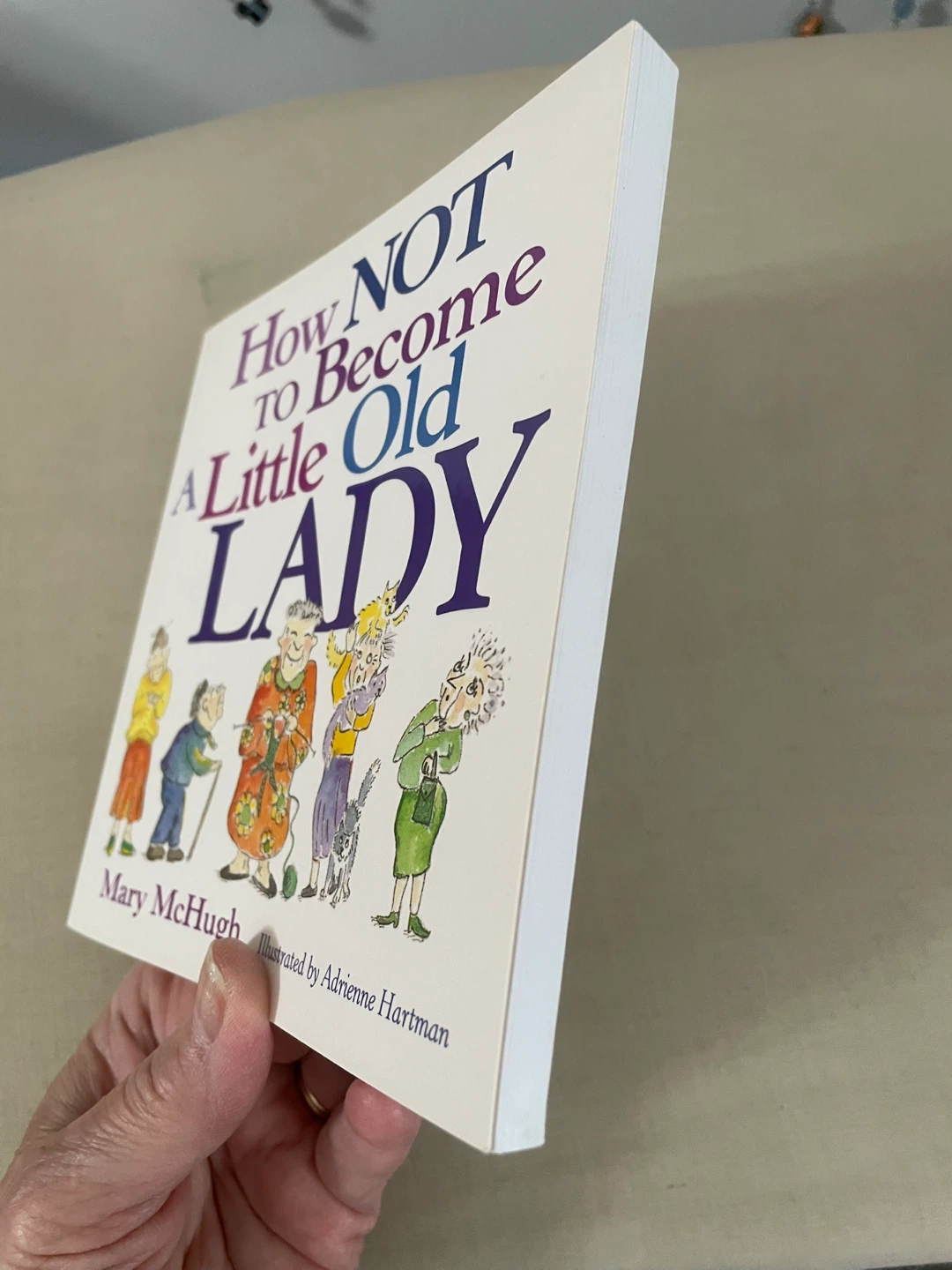 How Not to Become a Little Old Lady Book by Mary McHugh - photo 2