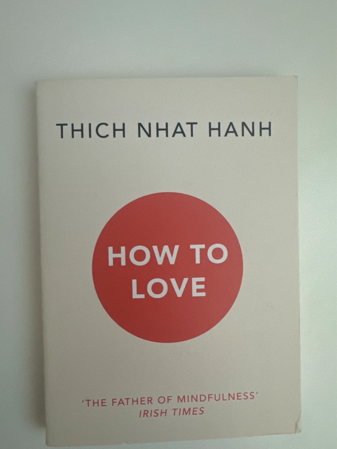 How to Love by Thich Nhat Hanh