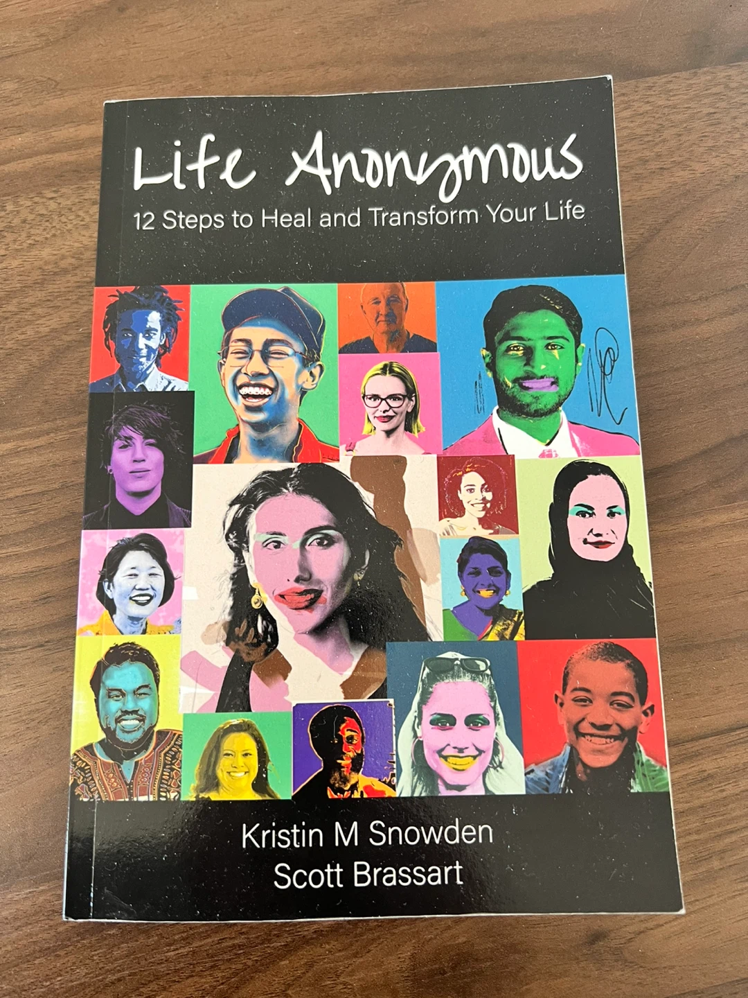 Life Anonymous: 12 Steps to Heal and Transform Your Life Book