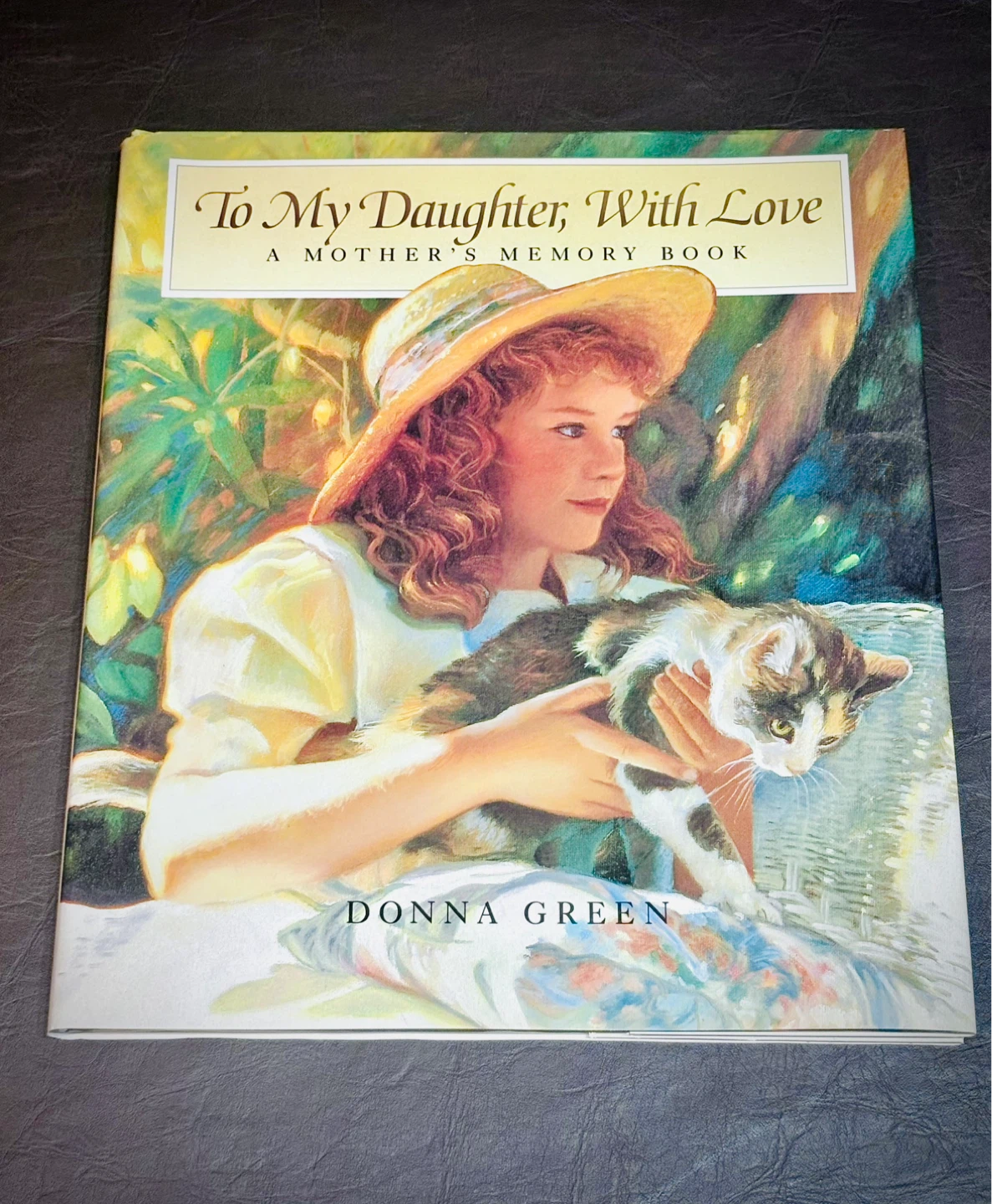 To My Daughter, With Love: A Mother's Memory Hardcover Book