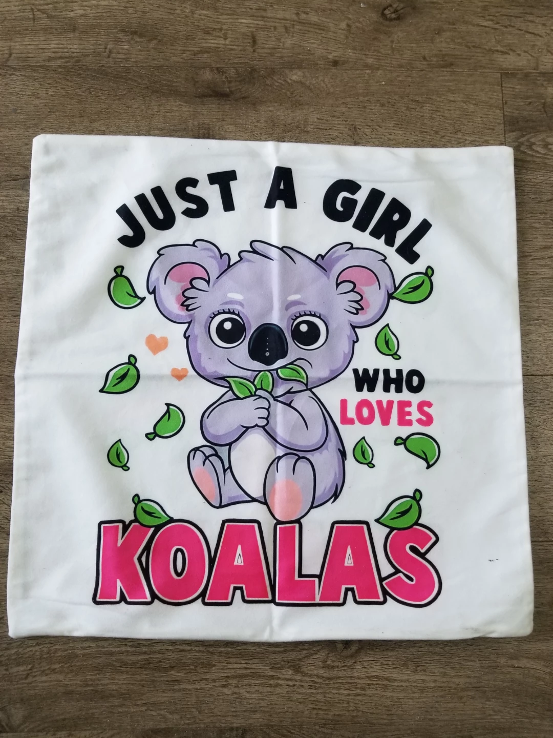 Cushion Cover - "Just a Girl Who Loves Koalas"