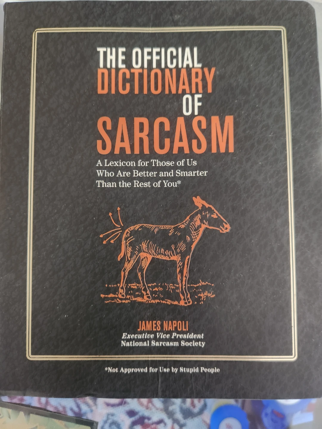 The Official Dictionary of Sarcasm Book by James Napoli
