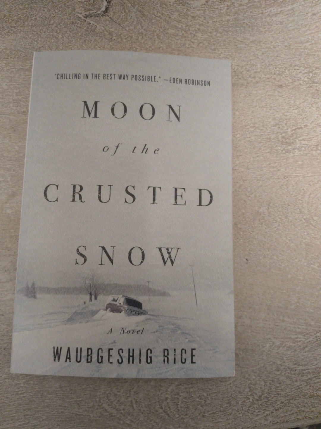 Moon of the Crusted Snow: A Novel by Waubgeshig Rice