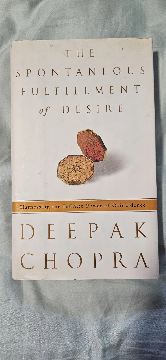 The Spontaneous Fulfillment of Desire: Harnessing... D. Chopra