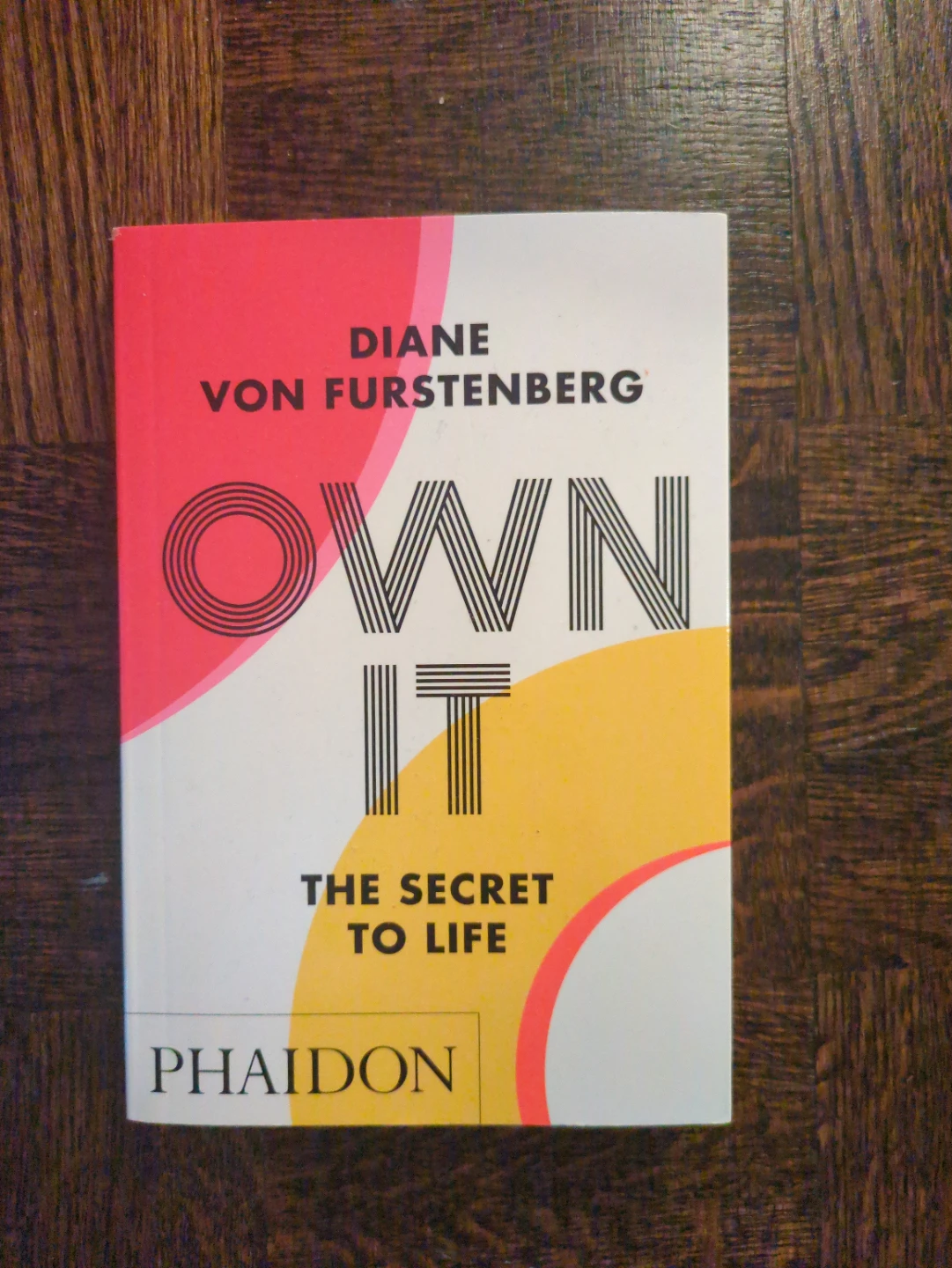 Own It: The Secret to Life by Diane Von Furstenberg