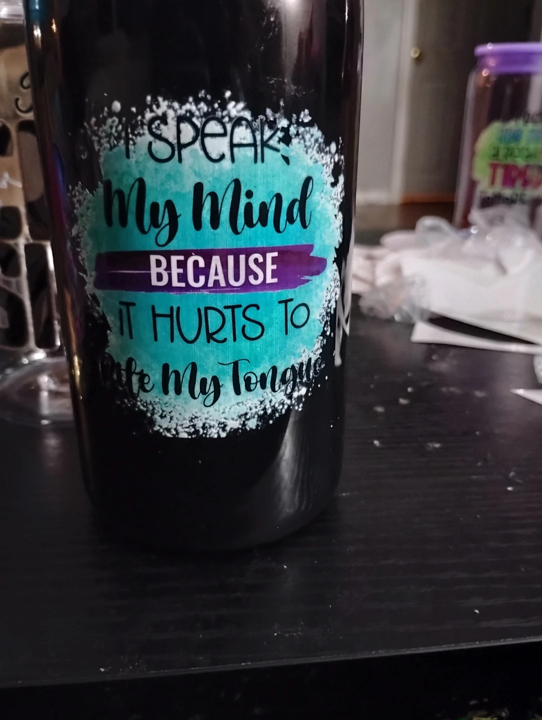 Tumbler "I Speak My Mind Because It Hurts To Bite My Tongue"