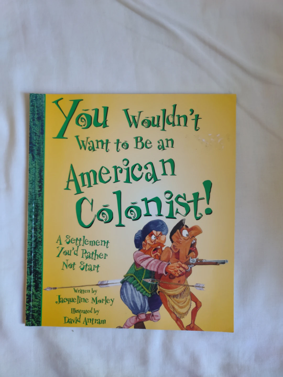 You wouldn't want to be a Colonist softcover book