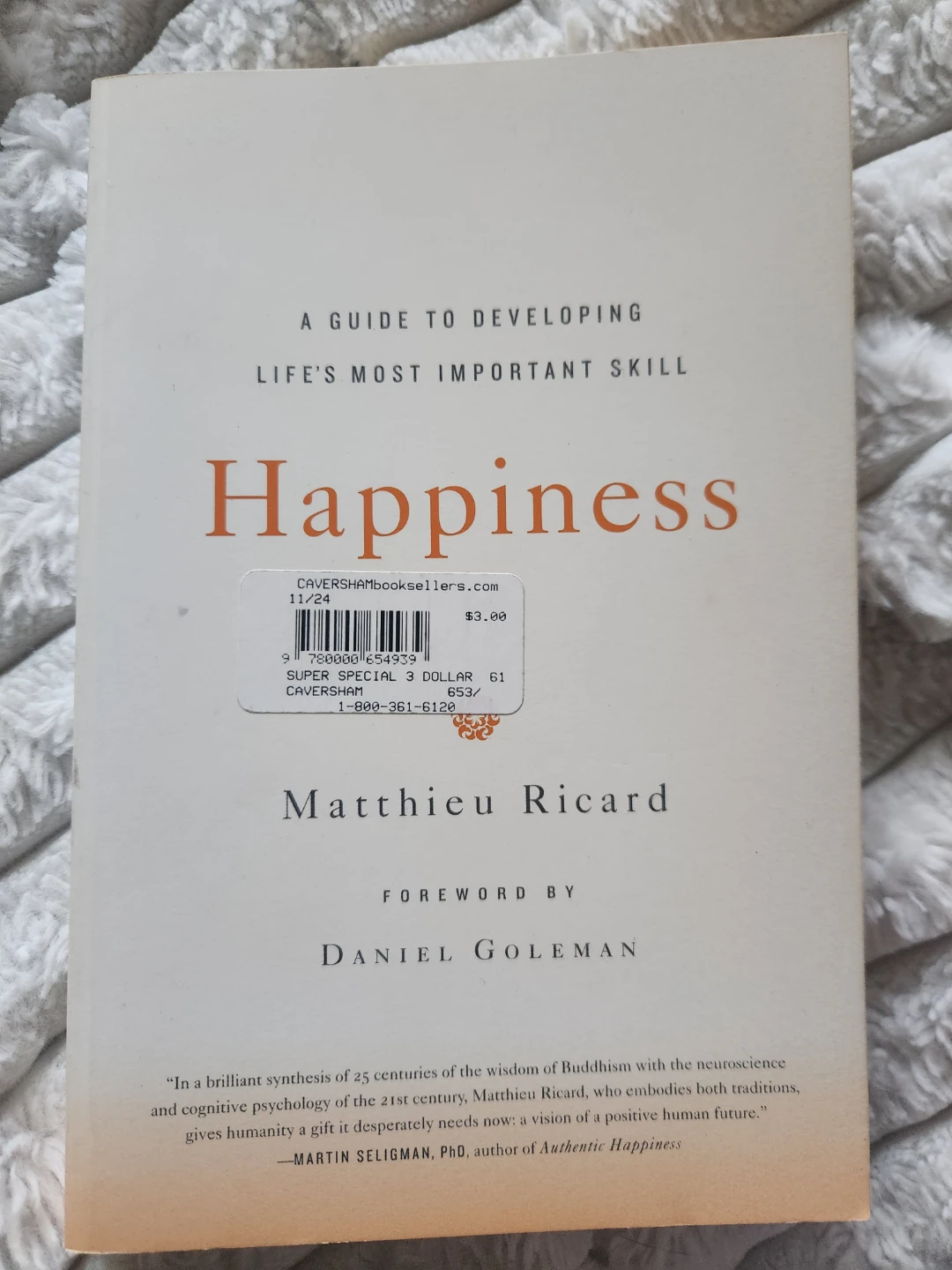 Happiness: A Guide to Developing Life's Most Important Skill