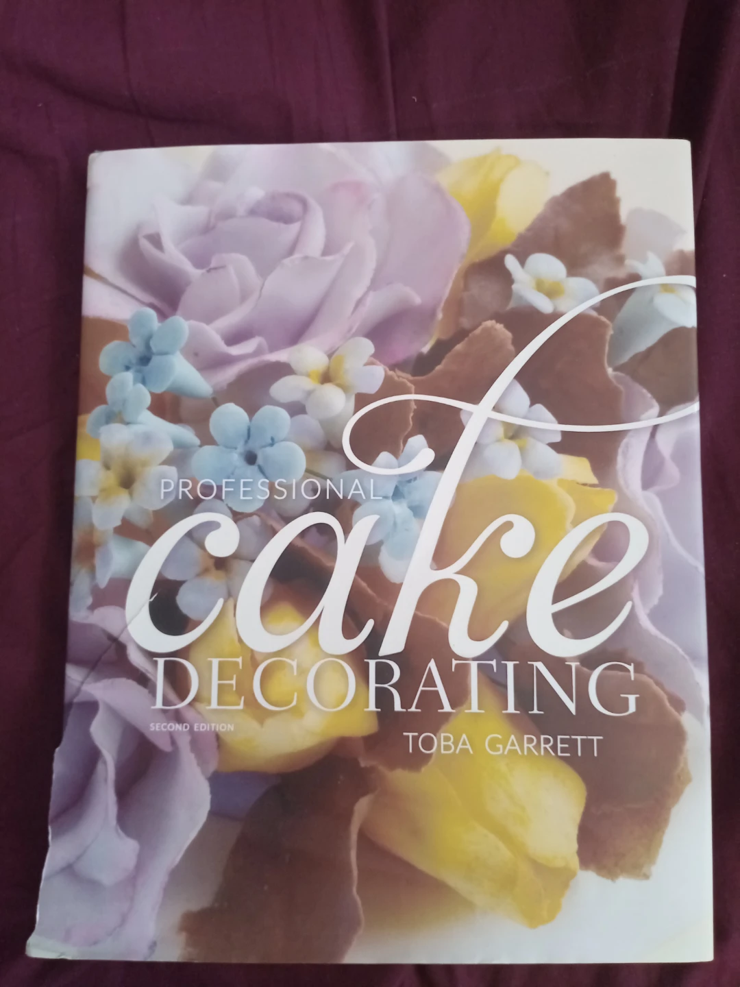 Professional Cake Decorating by Toba Garrett, Second Edition