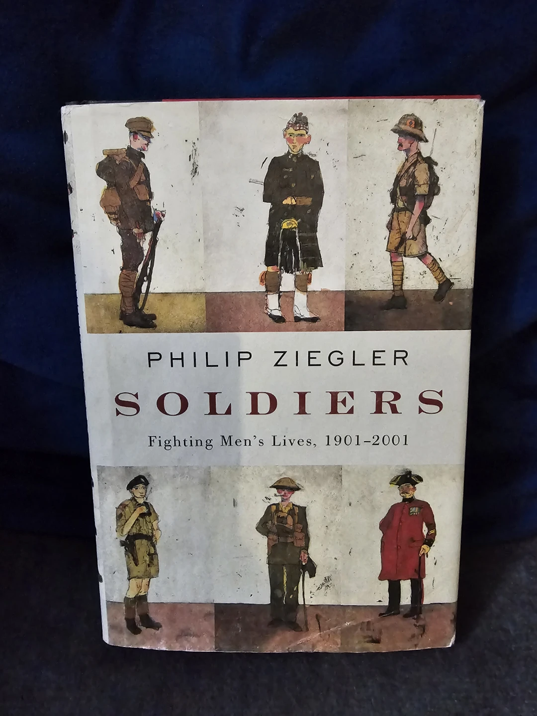 Philip Ziegler Soldiers: Fighting Men's Lives, 1901-2001 Book