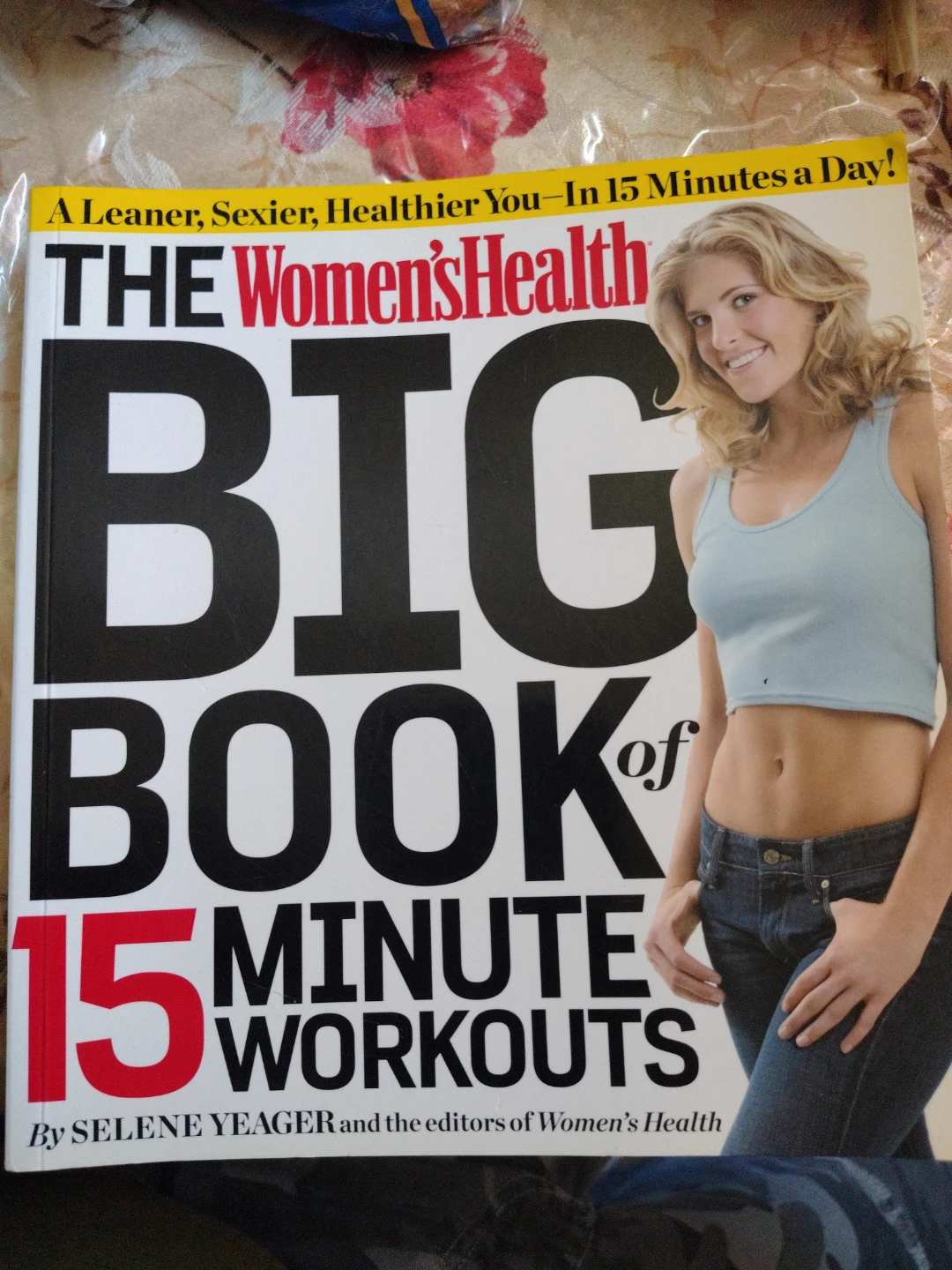 The Women's Health Big Book of 15 Minute Workouts