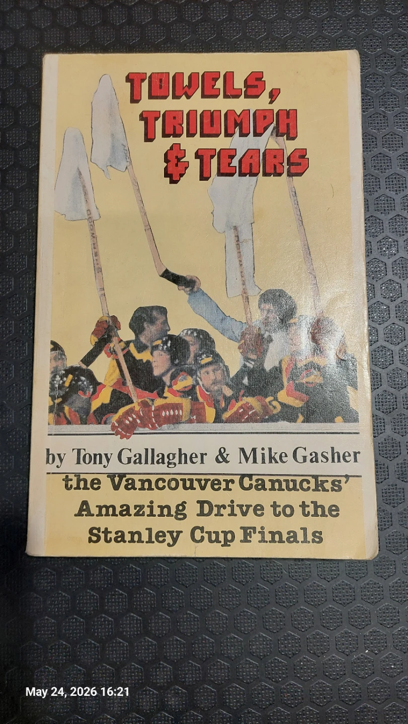 Towels, Triumph & Tears: Vancouver Canucks Book