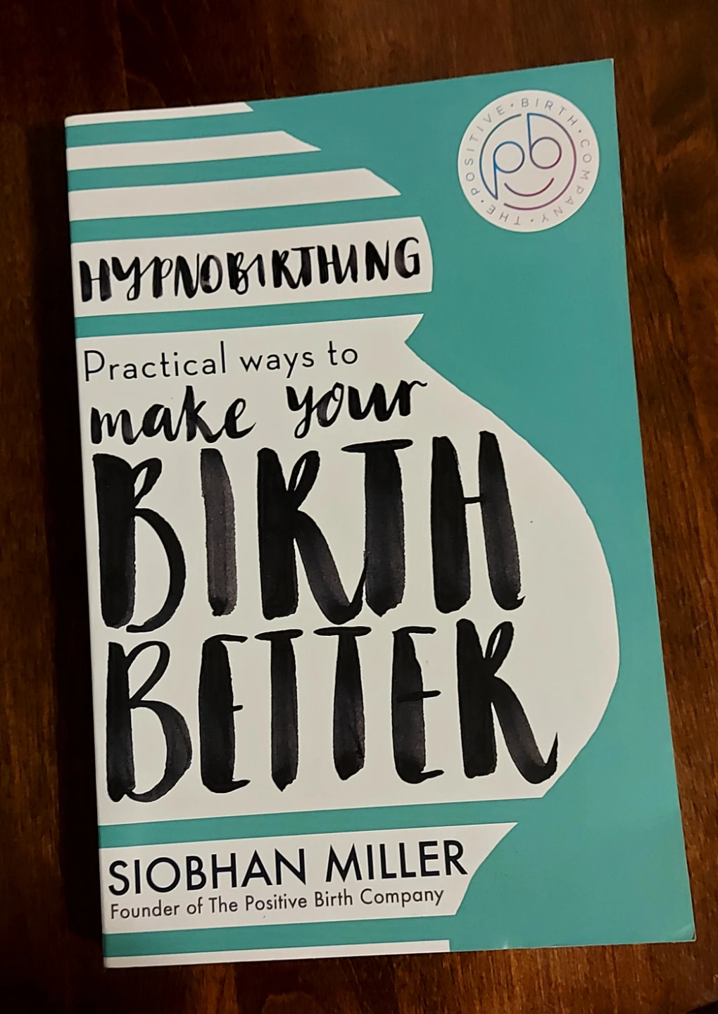 Hypnobirthing: Practical Ways... BySiobhan Miller