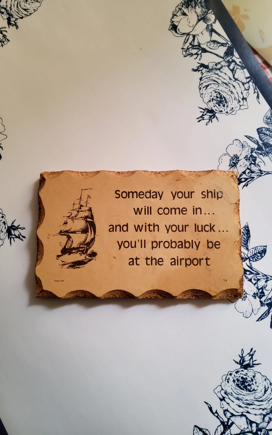 Wooden Sign - "Someday your ship will come in..."