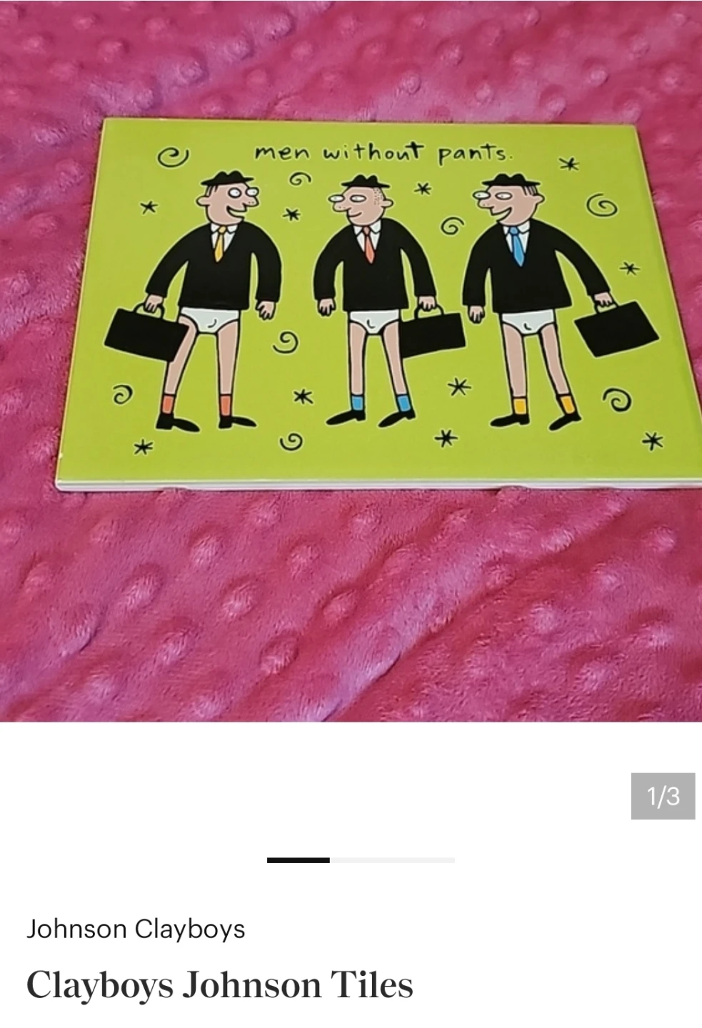 Johnson Clayboys "Men Without Pants" Tile