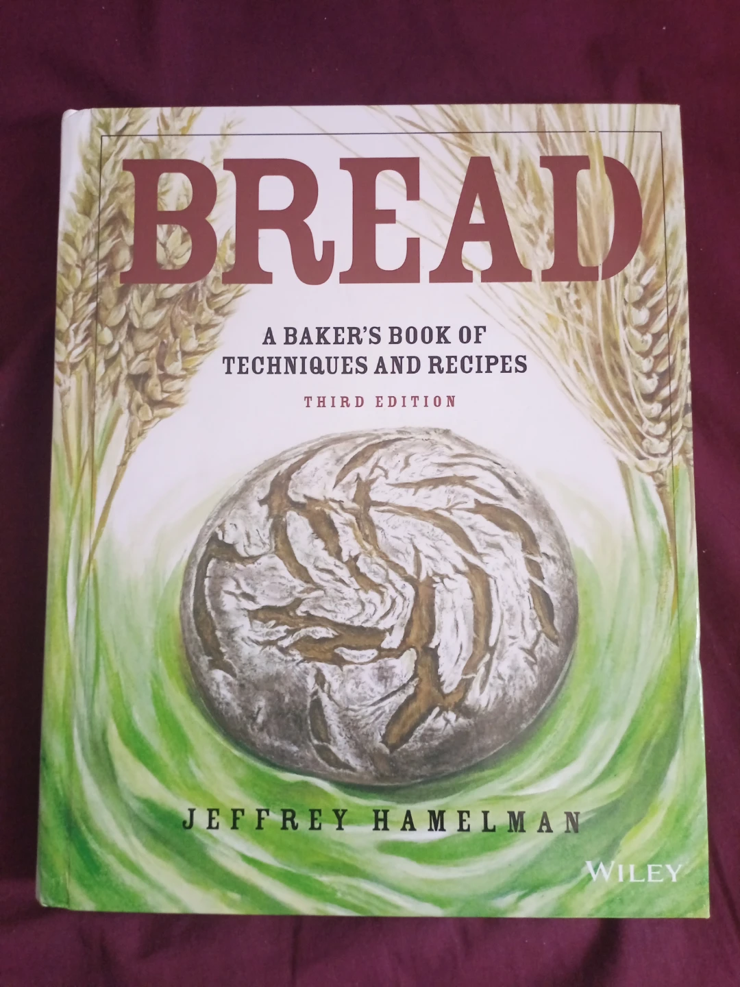 Bread: A Baker's Book of Techniques and Recipes - Third Edition