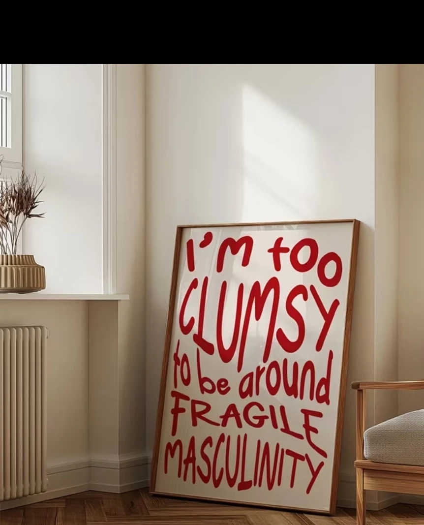Canvas Poster - I'm too clumsy to be around fragile masculinity
