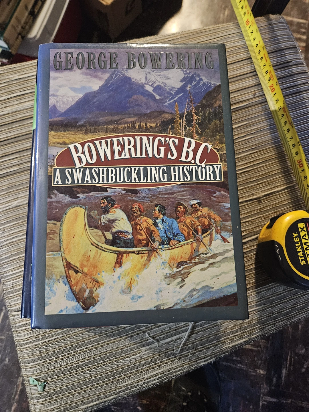 Bowering's BC: A Swashbuckling History by George Bowering - photo 2