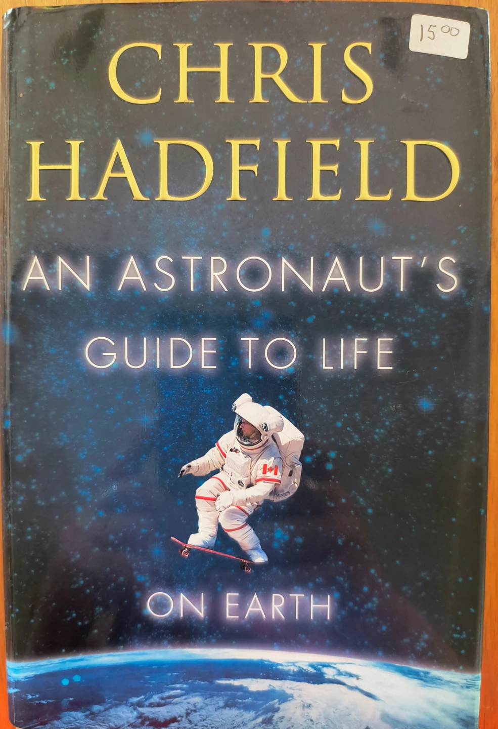 An Astronaut's Guide to Life on Earth by Chris Hadfield