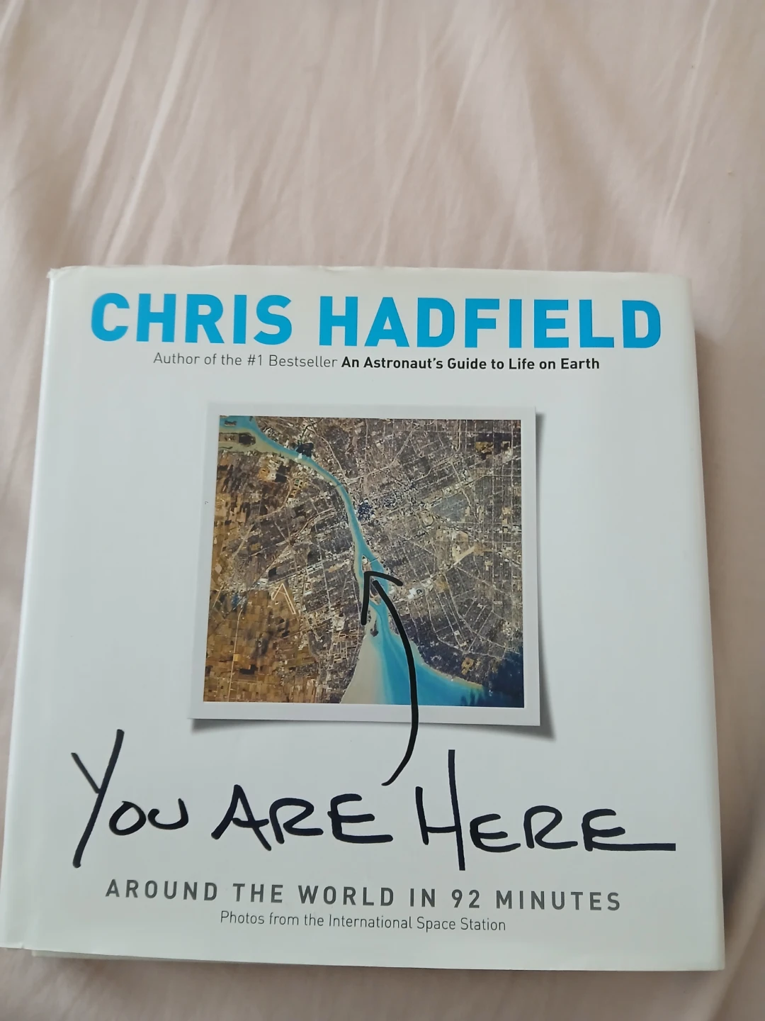 You Are Here: Around the World in 92 Minutes by Chris Hadfield