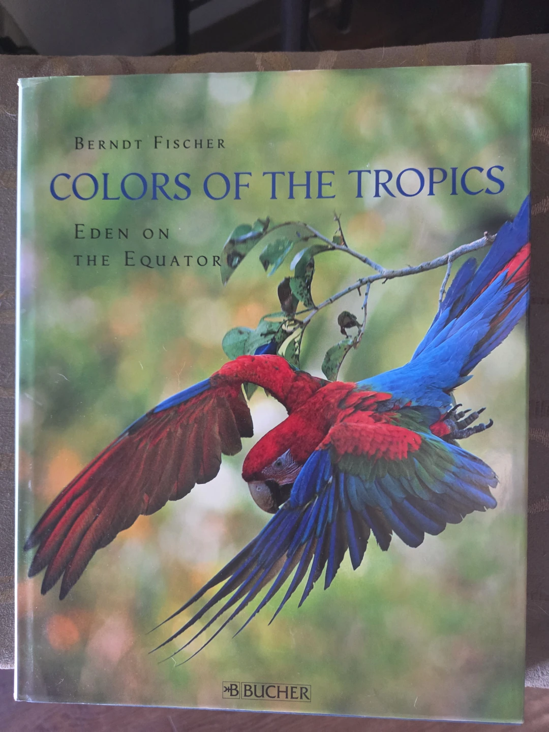 Colors of the Tropics: Eden on the Equator Book
