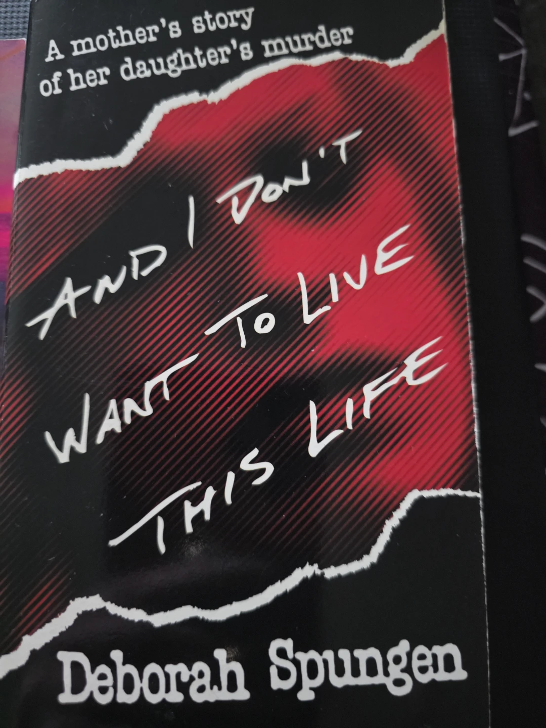 And I Don't Want to Live This Life by Deborah Spungen