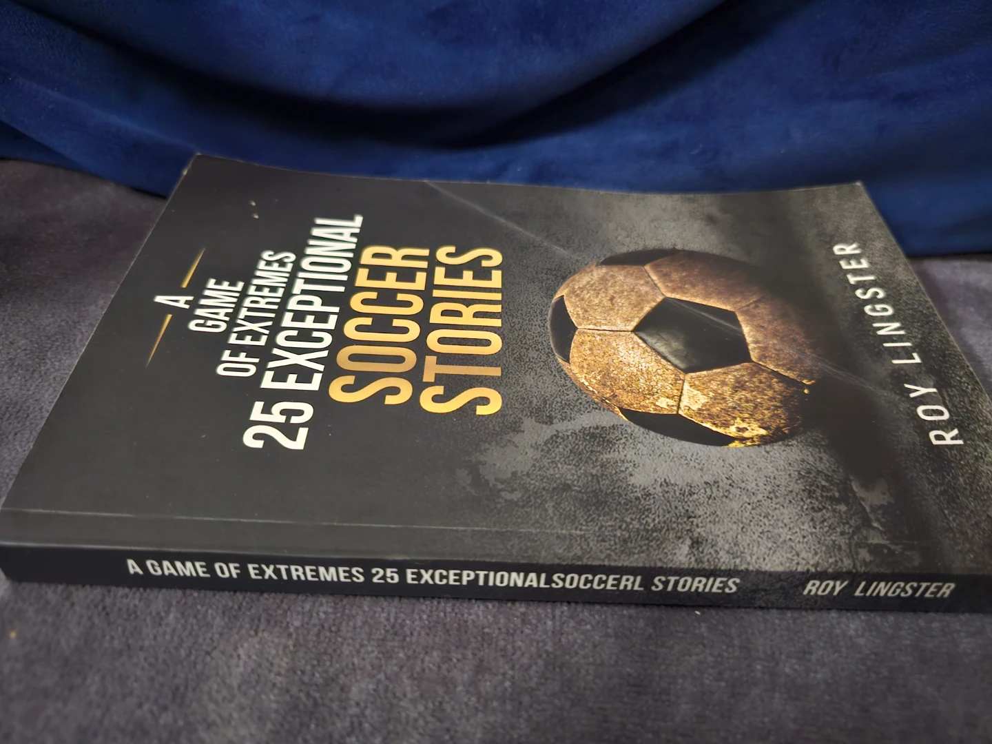 A Game of Extremes: 25 Exceptional Soccer Stories - photo 2