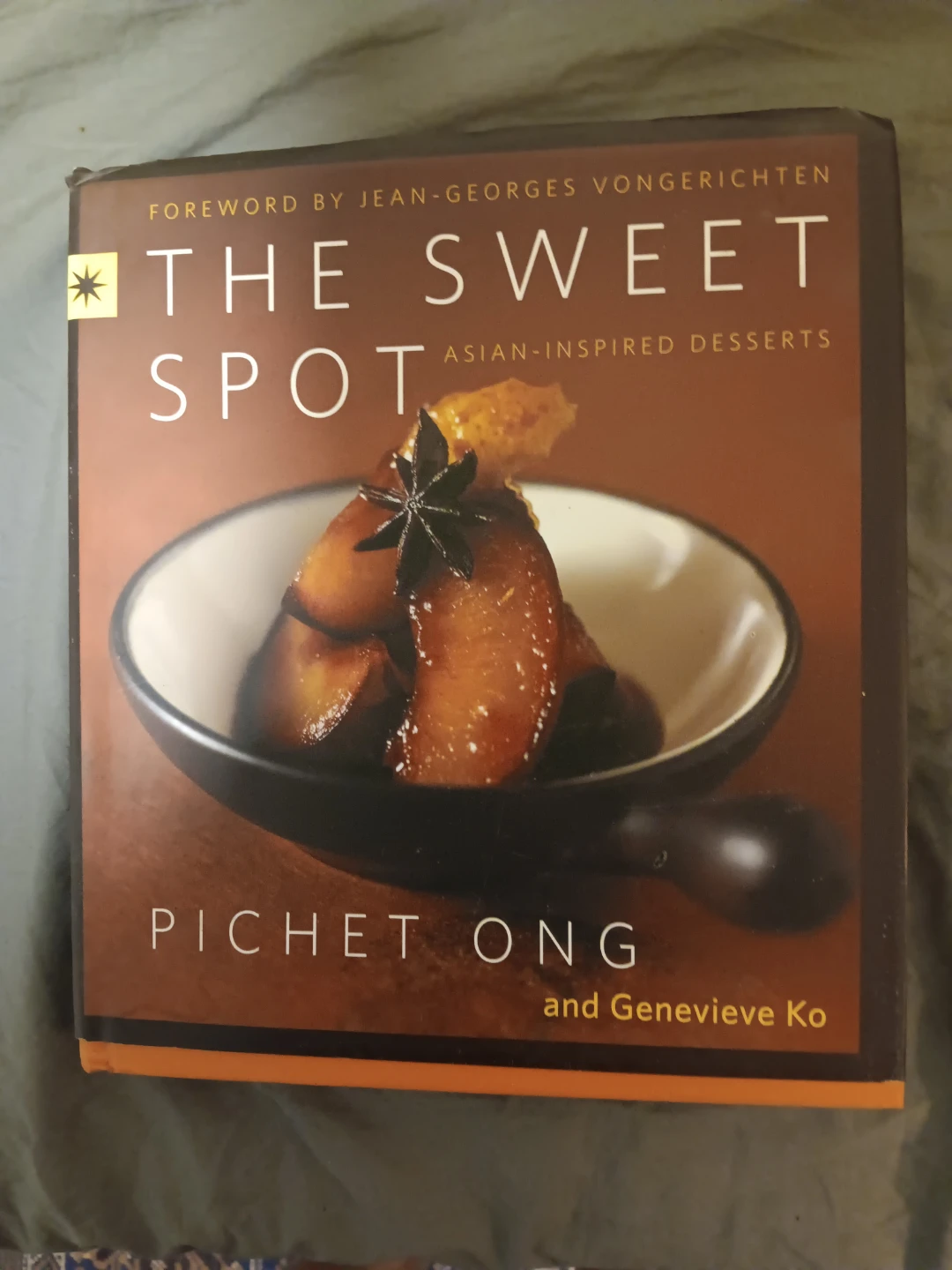 The Sweet Spot: Asian-Inspired Desserts Cookbook by Pichet Ong