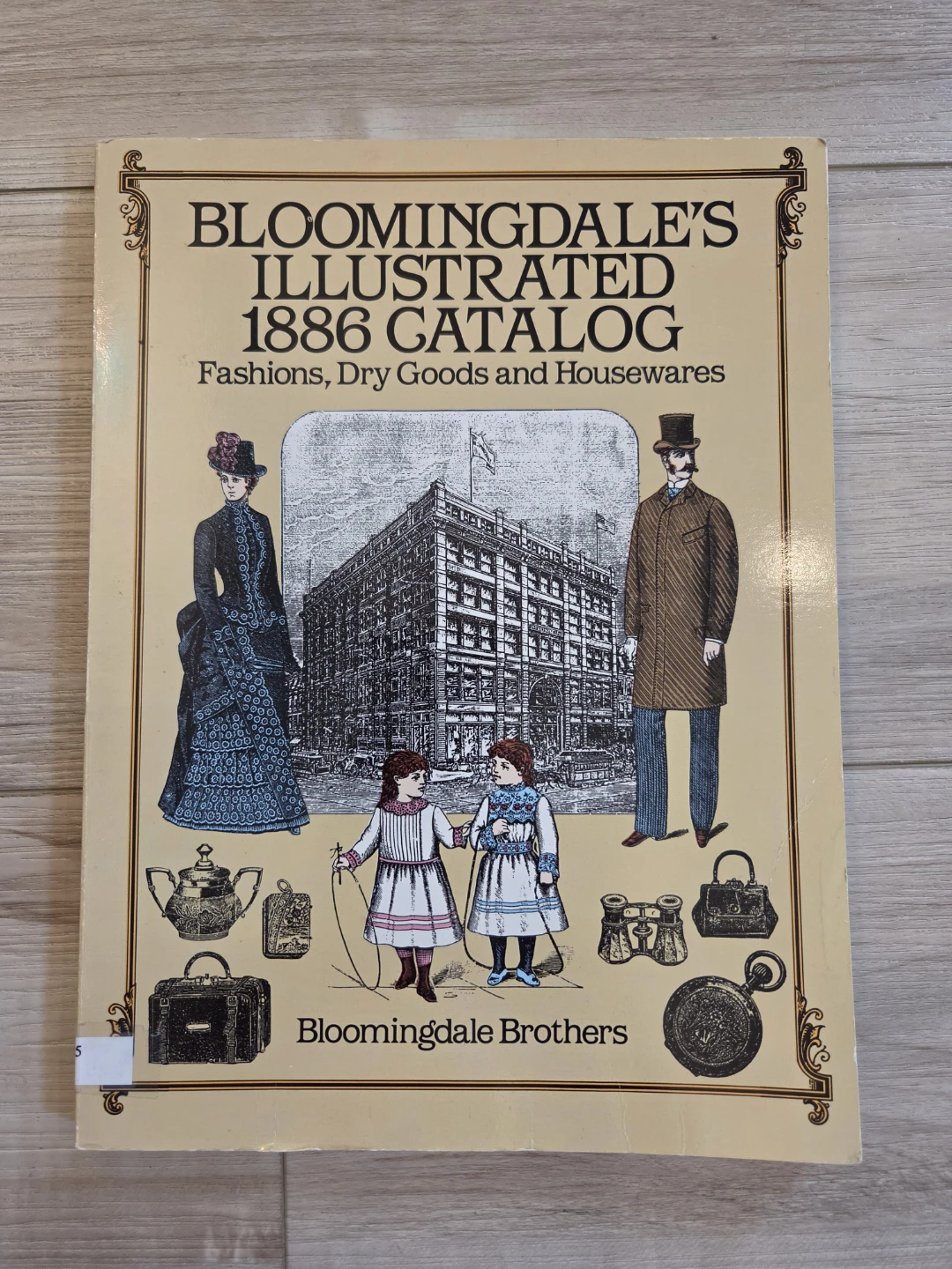 Bloomingdale's Illustrated 1886 Catalog, 1988 Reprint