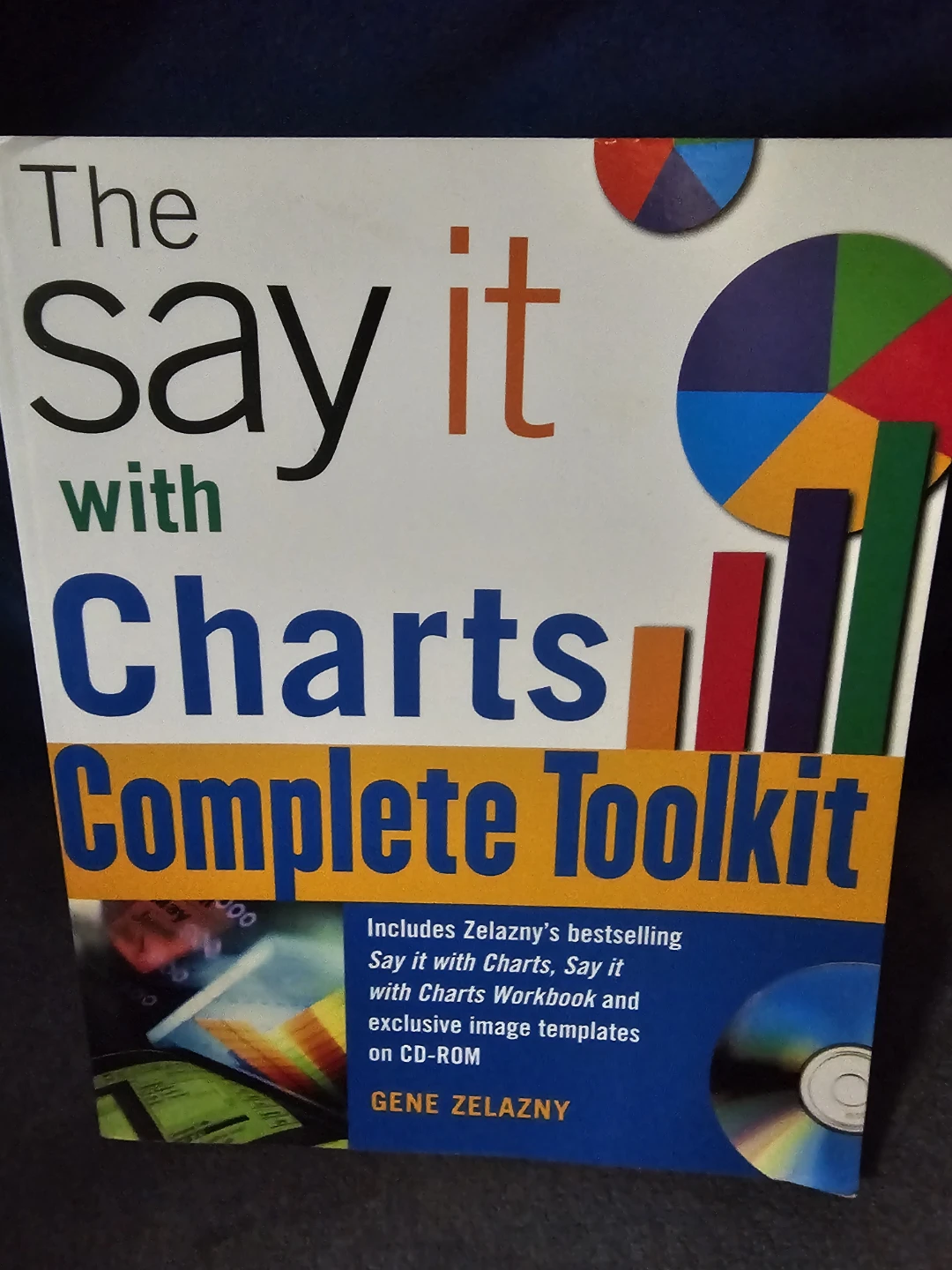 The Say It With Charts Complete Toolkit by Gene Zelazny