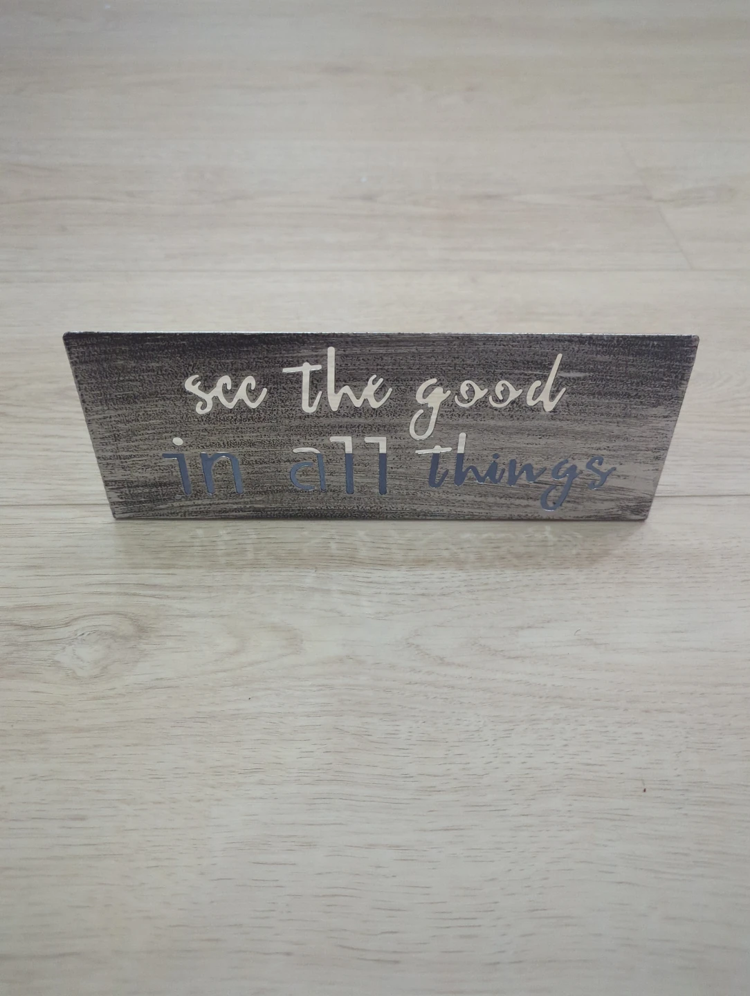 Metal Sign 'See the good in all things'