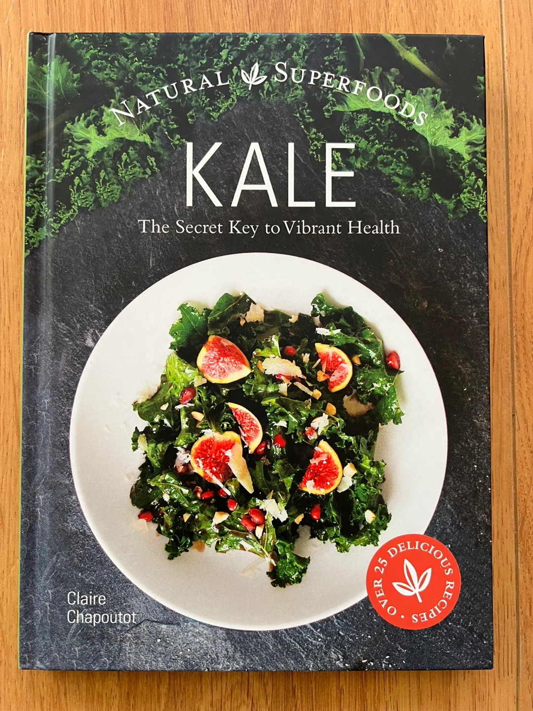 Kale: The Secret Key to Vibrant Health Cookbook