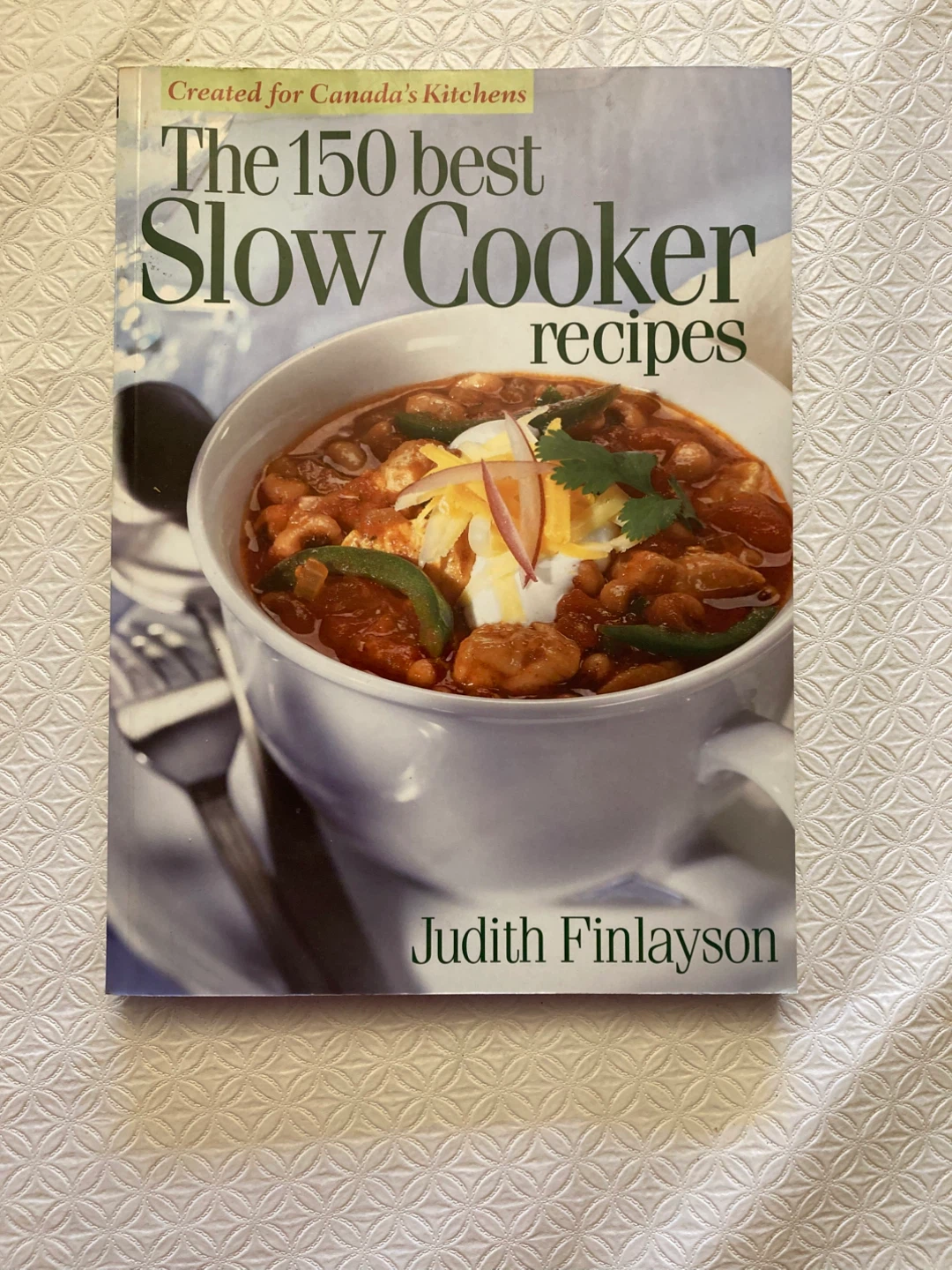 The 150 Best Slow Cooker Recipes Cookbook by Judith Finlayson
