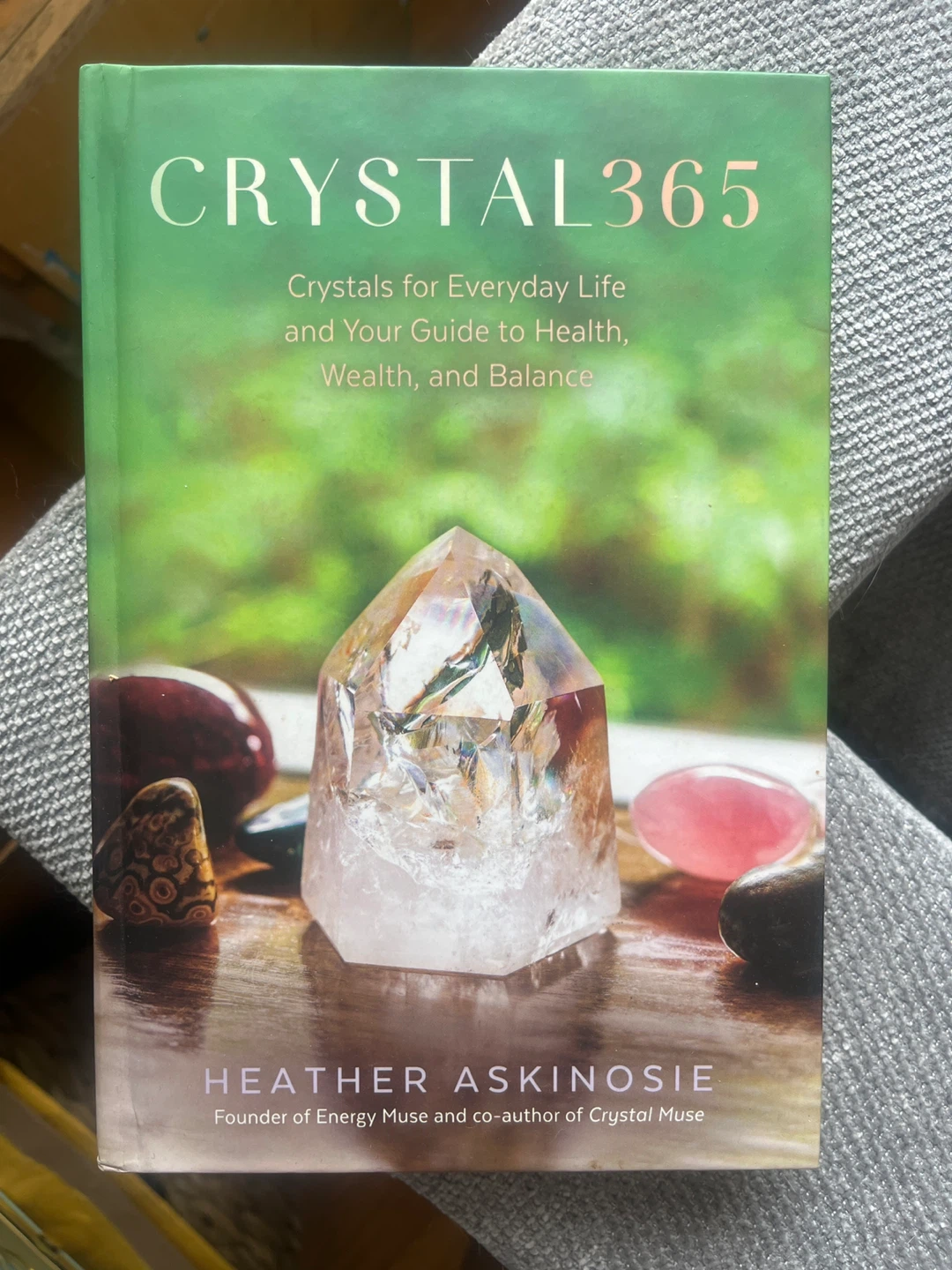 CRYSTAL365: Crystals for Everyday Life, Wealth, and Balance Book