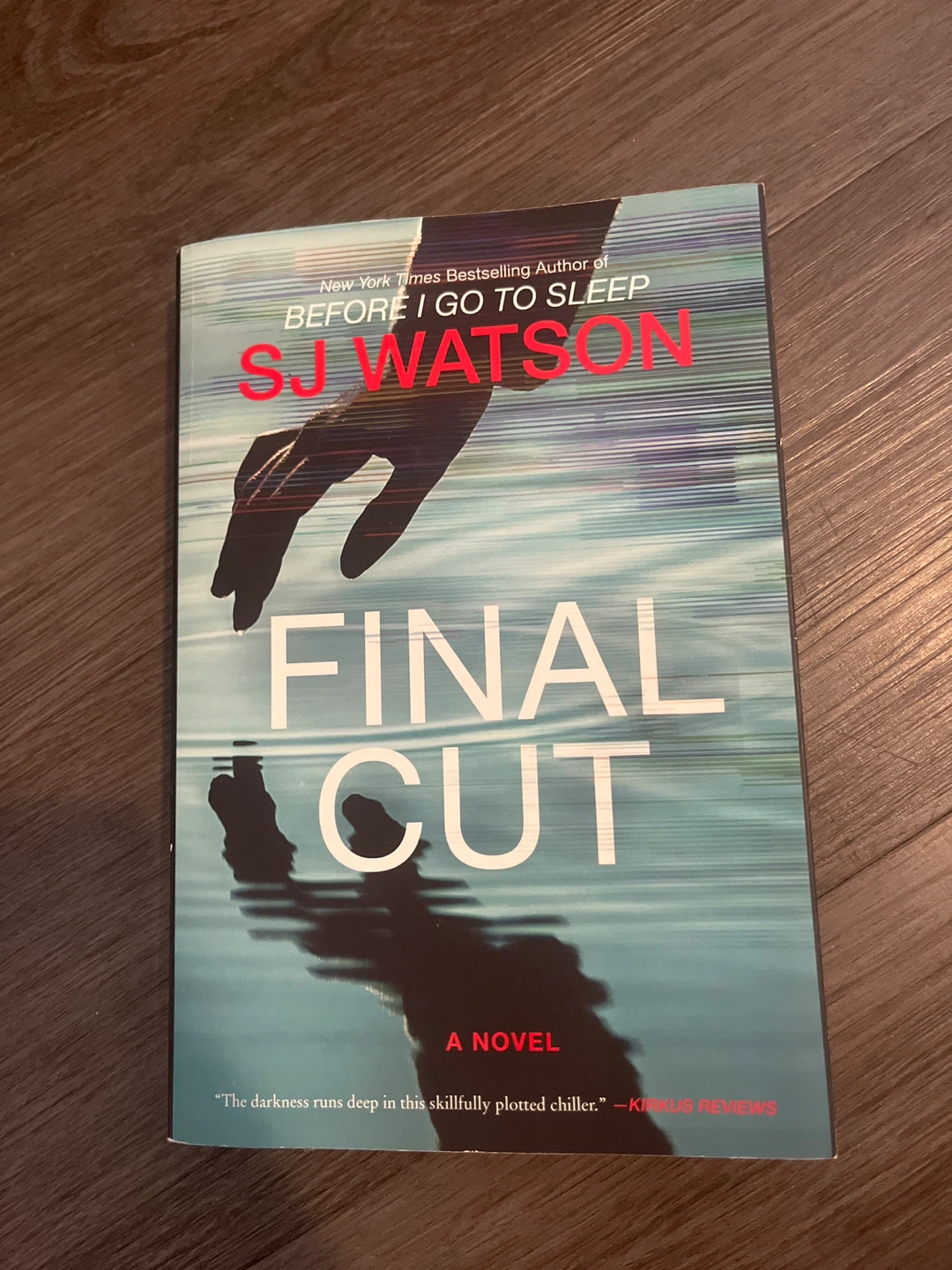 Final Cut by S.J. Watson - A Novel