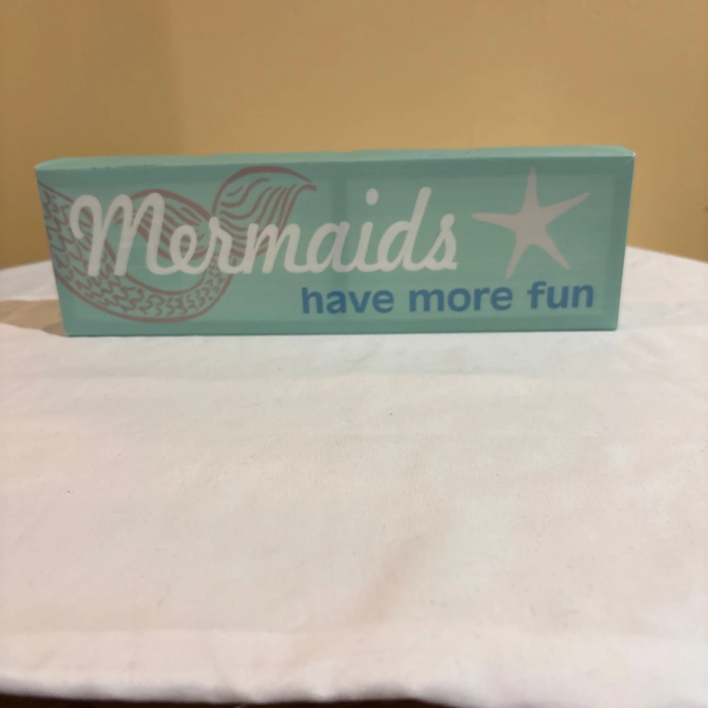 Mermaids Have More Fun Wood Sign