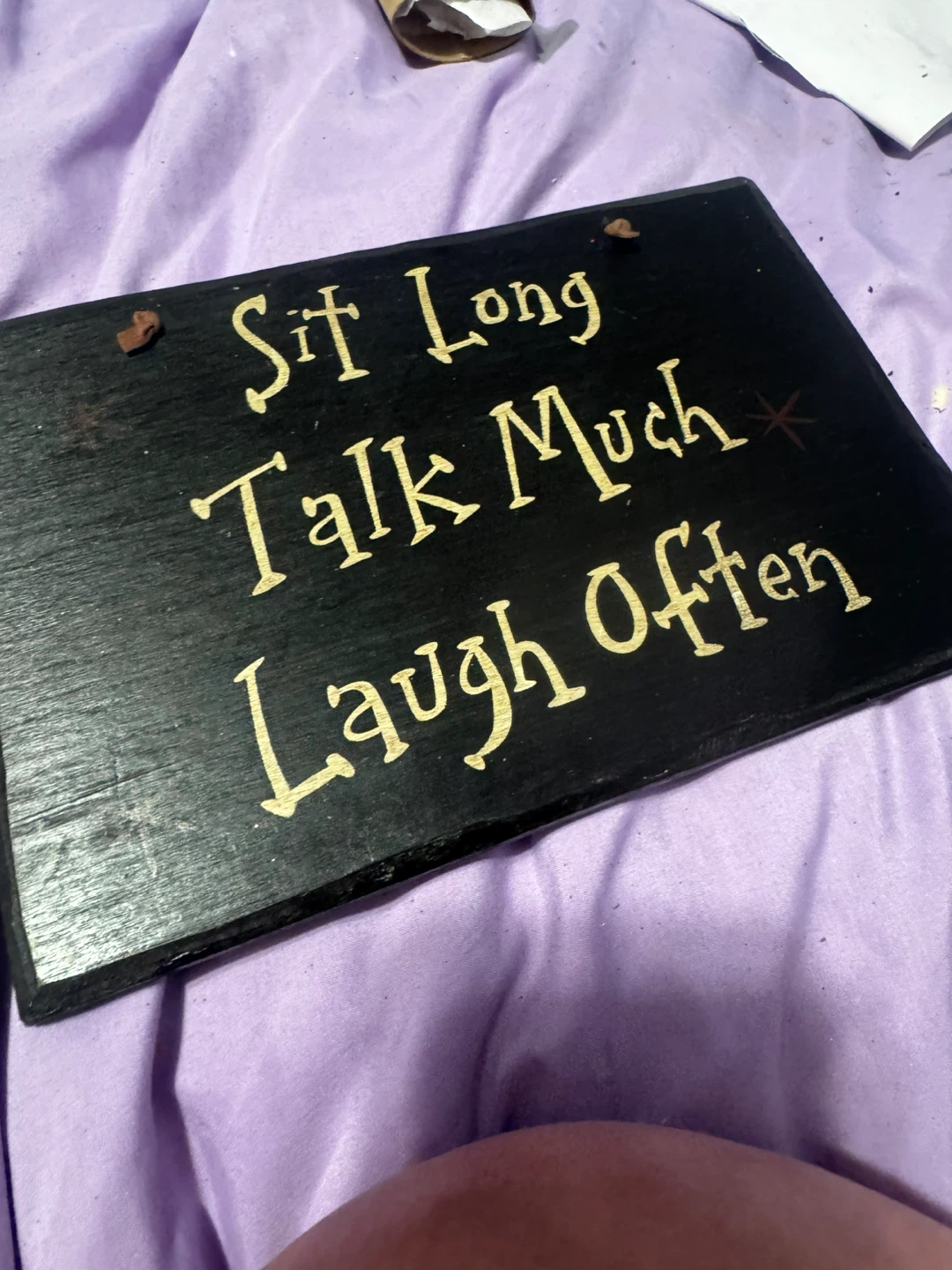 Sit Long Talk Much Laugh Often Decorative Sign