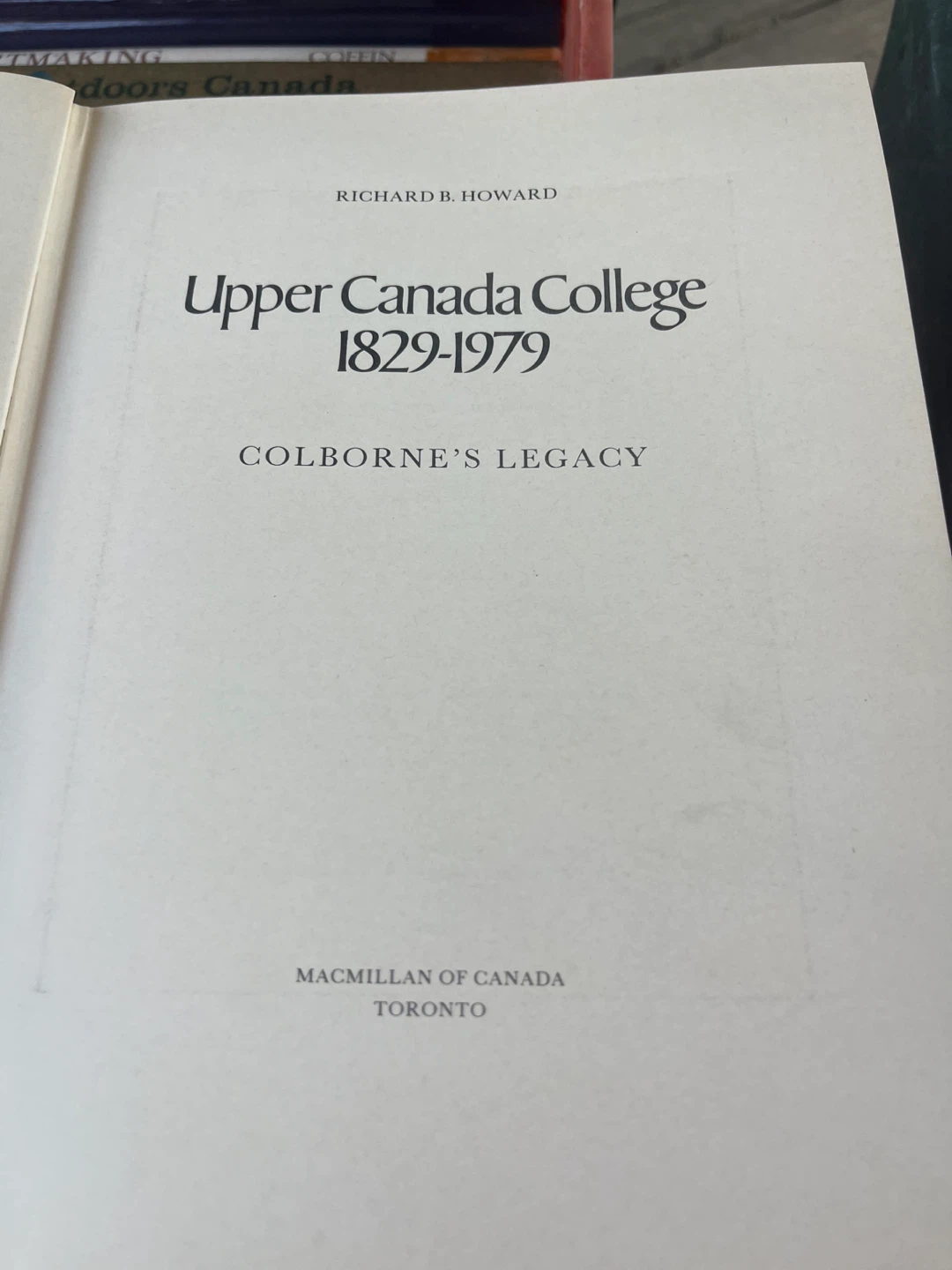 Upper Canada College 1829-1979 Colborne's Legacy Book - photo 2
