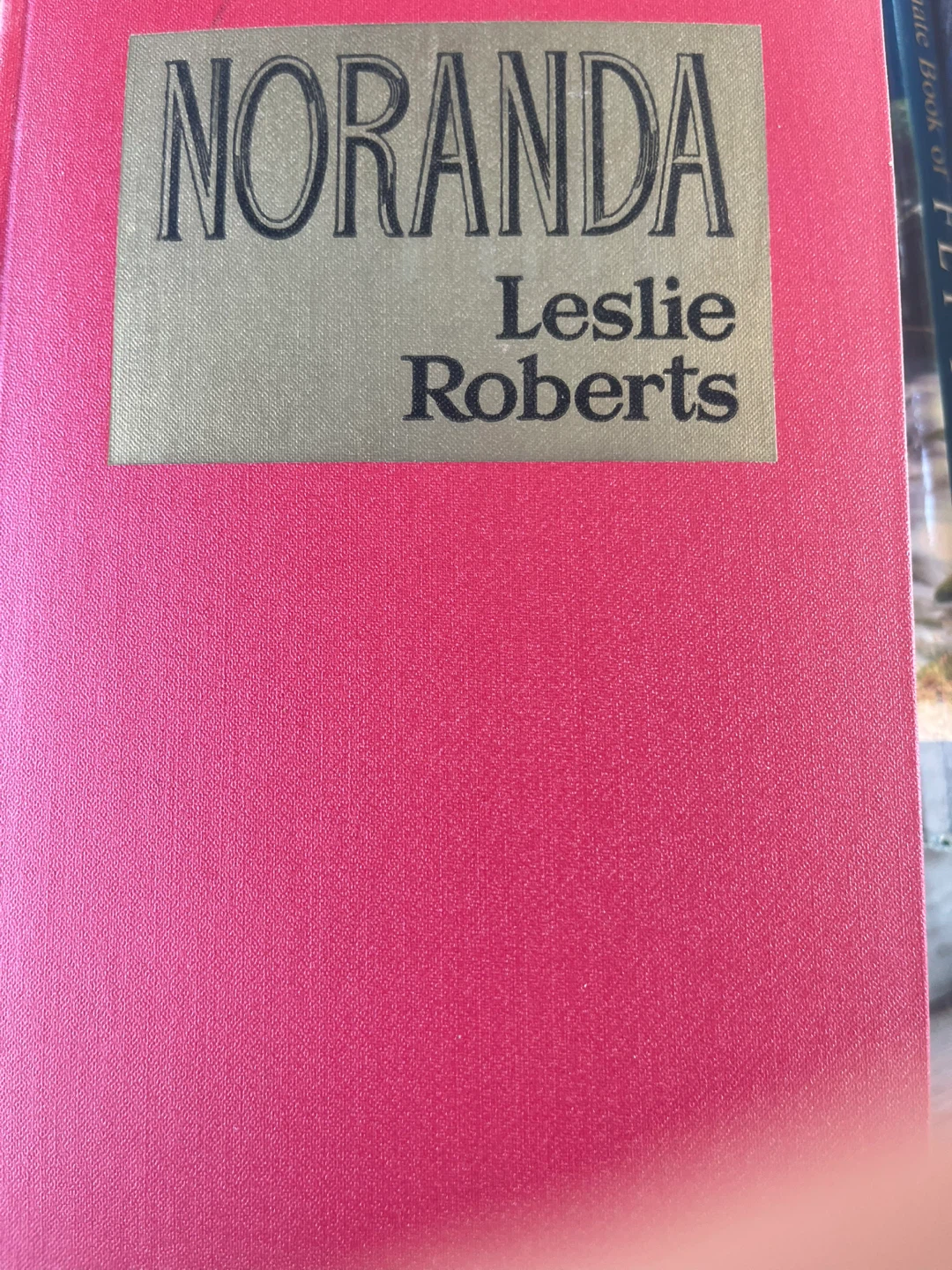 Noranda by Leslie Roberts Book
