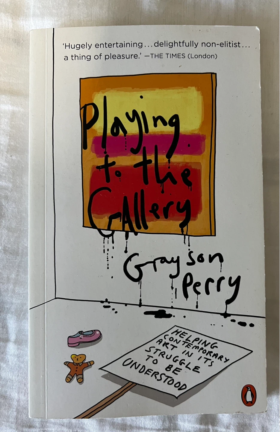 Playing to the Gallery by Grayson Perry Book