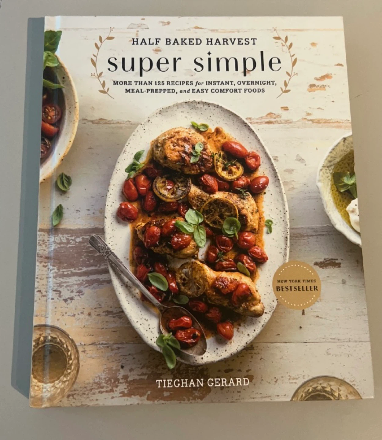 Half Baked Harvest Super Simple Cookbook